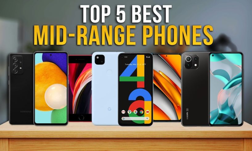 Best Mid-Range Phone (2021-2022) - Top 5 Best Midrange Smartphones