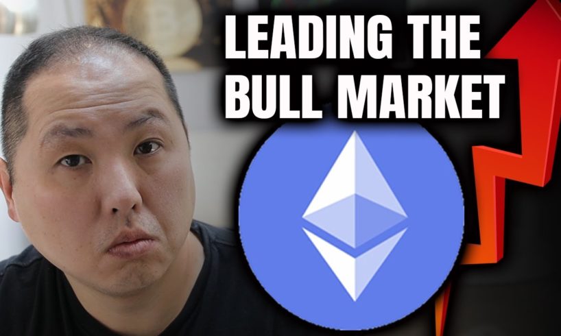 ETHEREUM IS LEADING THE BULL RUN...AND GETTING STRONGER