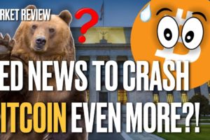 WILL THE FED NEWS CRASH BITCOIN EVEN MORE?!