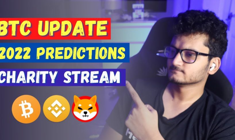 [LIVE] Bitcoin Update in Hindi | 2022 Going to be BIG | Charity Stream