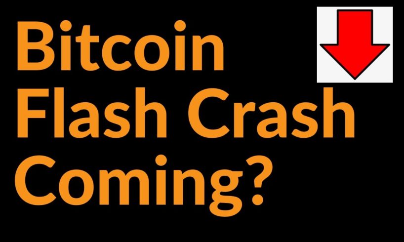 Bitcoin Flash Crash Coming?