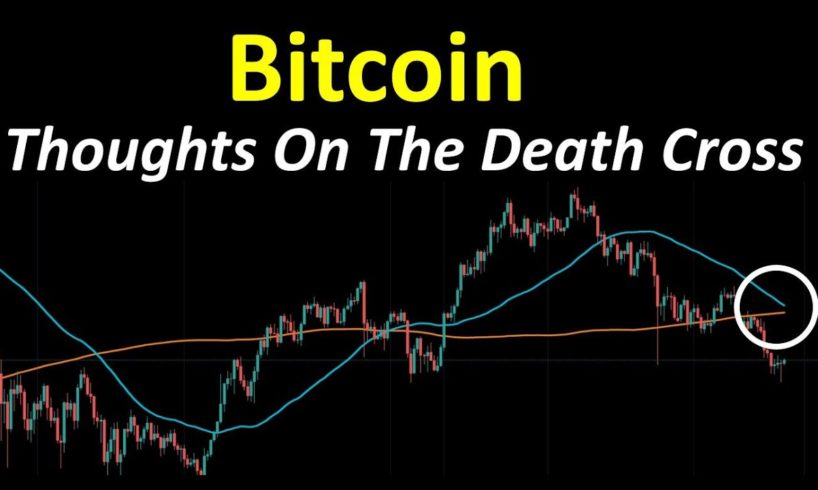 Bitcoin: Thoughts On The Death Cross
