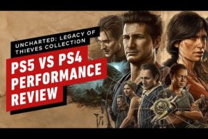 Uncharted Legacy of Thieves Collection - PS4 vs PS5 Performance Review
