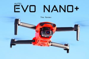 Autel EVO Nano+ (Plus) - The Review