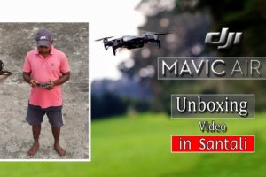 Dji Mavic air 2 Unboxing Video in Santali / First Flist / Drone Camera