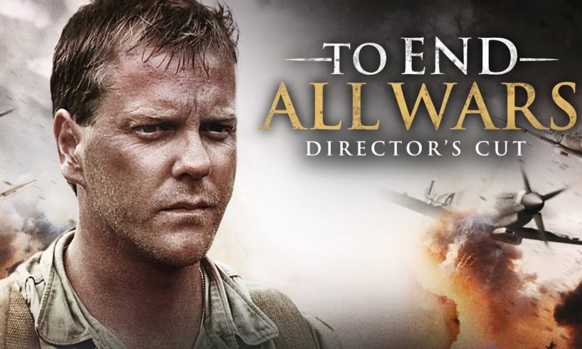 KIEFER SUTHERLAND "TO END ALL WARS" | FREE FULL LENGTH CHRISTIAN MOVIE