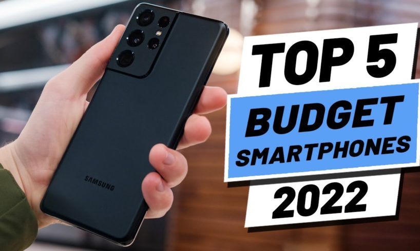 Top 5 BEST Budget Smartphones of [2022]