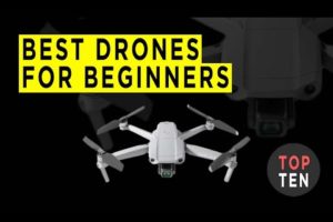 Top Ten Best Drones For Beginners - 2022