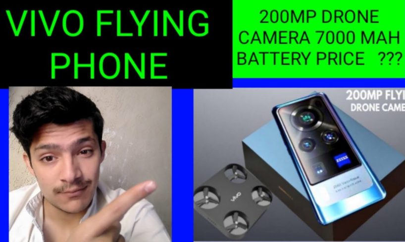 best mobile phone 2022 | 200mp drone camera | 7000 mah battery | vivo flying smart phone