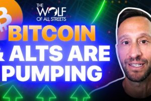 BITCOIN & ALTS ARE PUMPING! WHY AND WHAT'S NEXT?