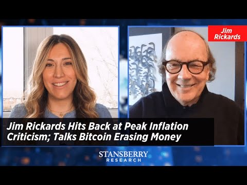 Jim Rickards Hits Back at Peak Inflation Criticism; Talks Bitcoin Erasing Money