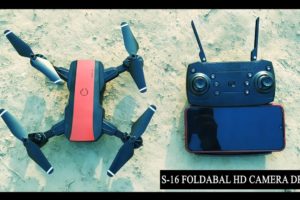 Best Camera drone | Folding camera Drone WiFi FPV HD w/a camera Unboxing & Testing S-16 Camera Drone