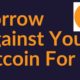 Borrow Against Your Bitcoin For 0%