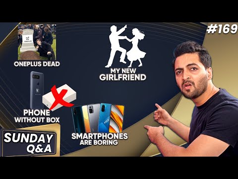#AskRuhez - My New Girlfriend,Smartphones Are Boring,Oneplus Dead,Spam Comments,Phone Without Box