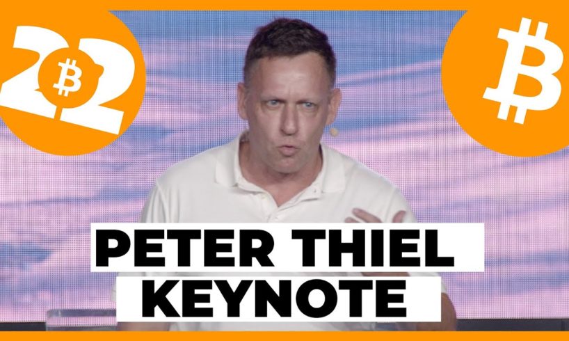 Paypal Co-Founder Peter Thiel - Bitcoin Keynote - Bitcoin 2022 Conference