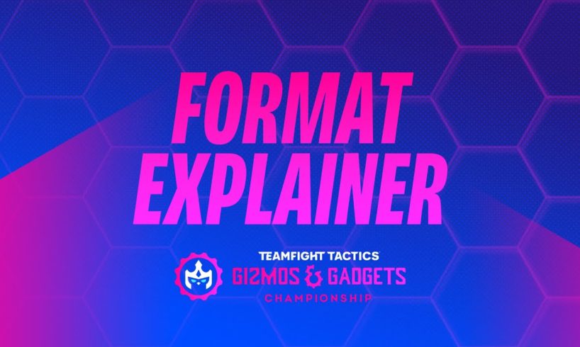 Gizmos & Gadgets Championship - Format Explainer | Teamfight Tactics