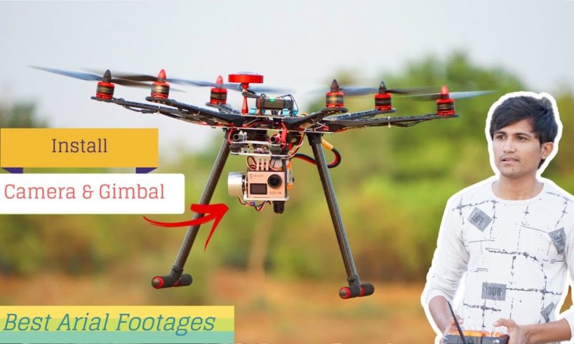 How to install Camera and Gimbal in Drone for Best Arial Footage | Indian Lifehacker