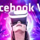 Facebook’s Plan To Take Over Virtual Reality