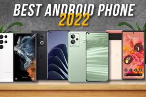 Best Android Phone 2022 - Top 5 Best Android Smartphones