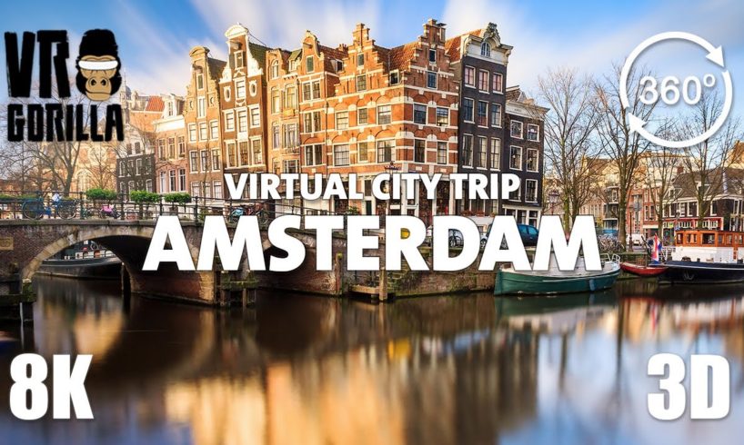 Amsterdam Guided Tour in 360 VR - Virtual City Trip (8K Stereoscopic 360 Video)