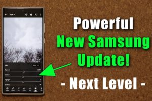 Powerful New Update for Select Samsung Galaxy Smartphones has Arrived - What's New?