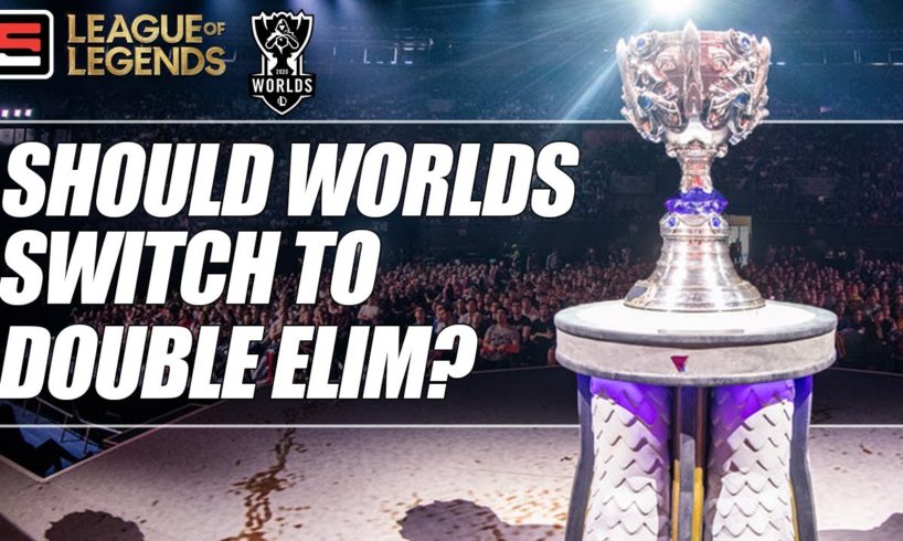 Should Worlds Switch to Double-Elimination Playoffs? | ESPN Esports