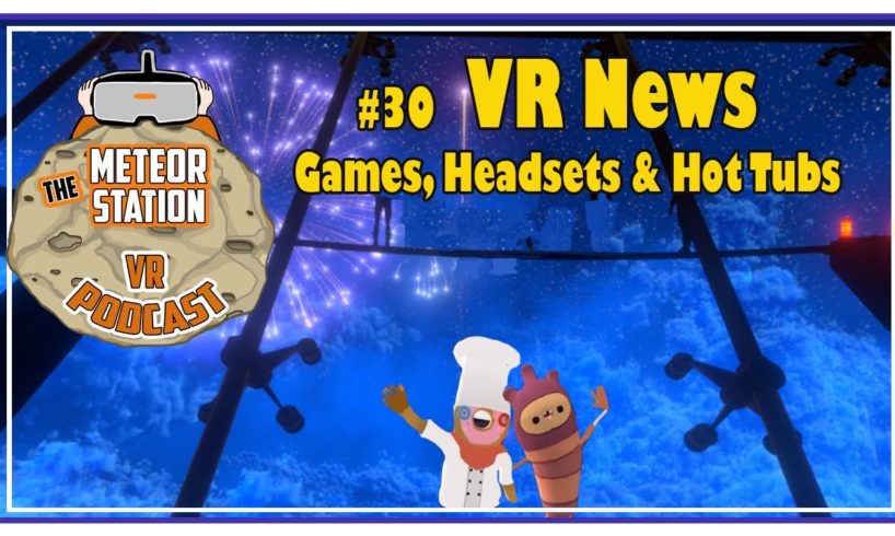 Meteor Station Virtual Reality Podcast  | VR News & Hot Tub Stream