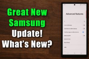 Great New Update for Many Samsung Galaxy Smartphones! - Improves Stability, Connections and Latency