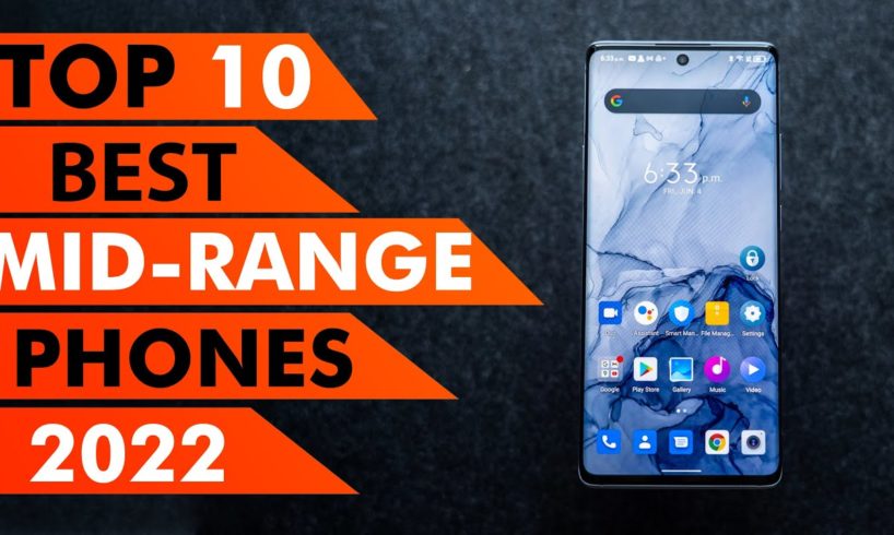 10 Best Mid-Range Phones In 2022