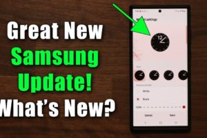 Great New Update for Many Samsung Galaxy Smartphones - What's New? (New Designs!)