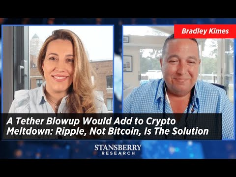 A Tether Blowup Would Add to Crypto Meltdown: Ripple, Not Bitcoin, Is The Solution