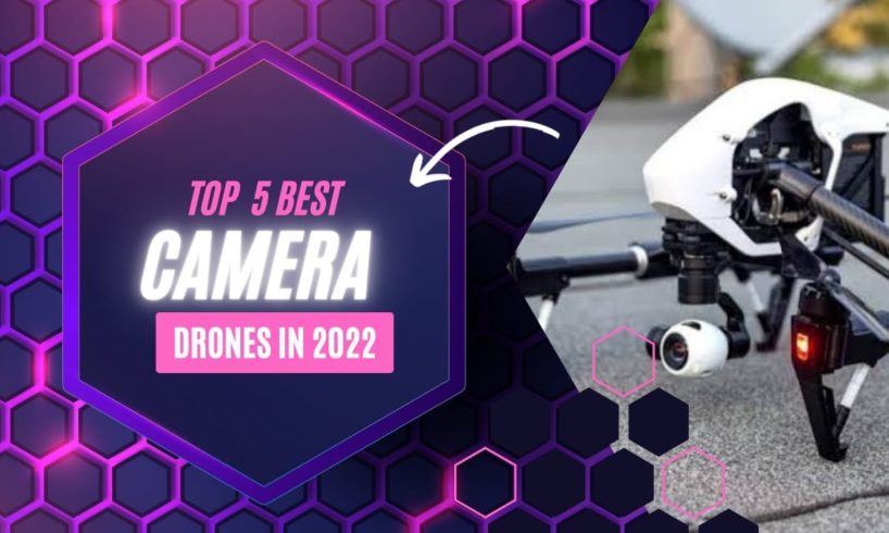 Top 5 Drones in 2022 | Best Affordable Drones Camera