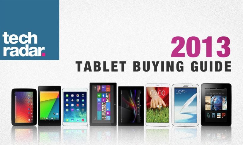 Best tablet to buy: Tablet Buying Guide 2013
