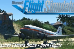 Microsoft Flight Simulator 2020 Detaching The Drone Camera From The Aircraft - Create New Views