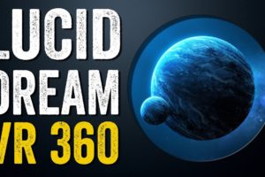 Learn Lucid Dreaming on Another Planet - Virtual Reality VR 360