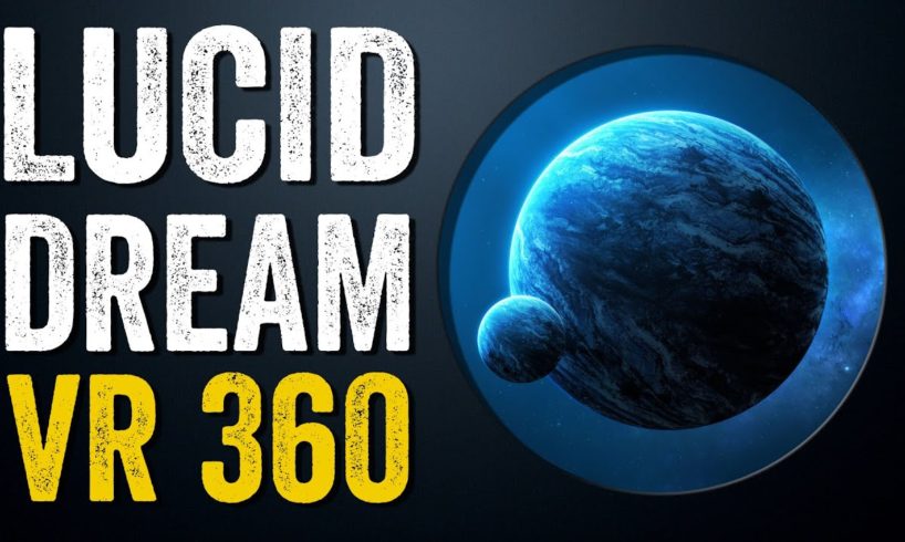 Learn Lucid Dreaming on Another Planet - Virtual Reality VR 360