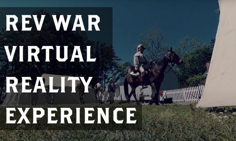 Soldier Life of the American Revolution: A 360 Virtual Reality Experience