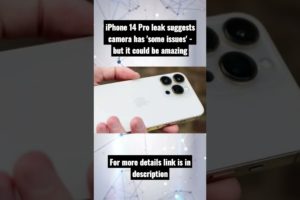 iPhone 14 Pro leak suggests camera has 'some issues' - but it could be amazing #shorts