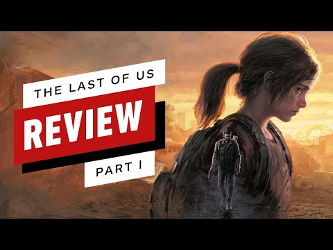 The Last of Us Part 1 Review