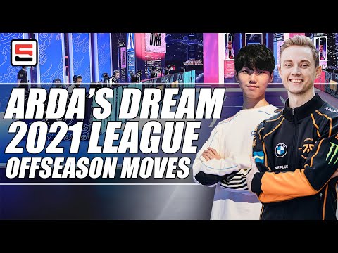 Arda's Dream 2021 League of Legends Offseason Moves | ESPN ESPORTS