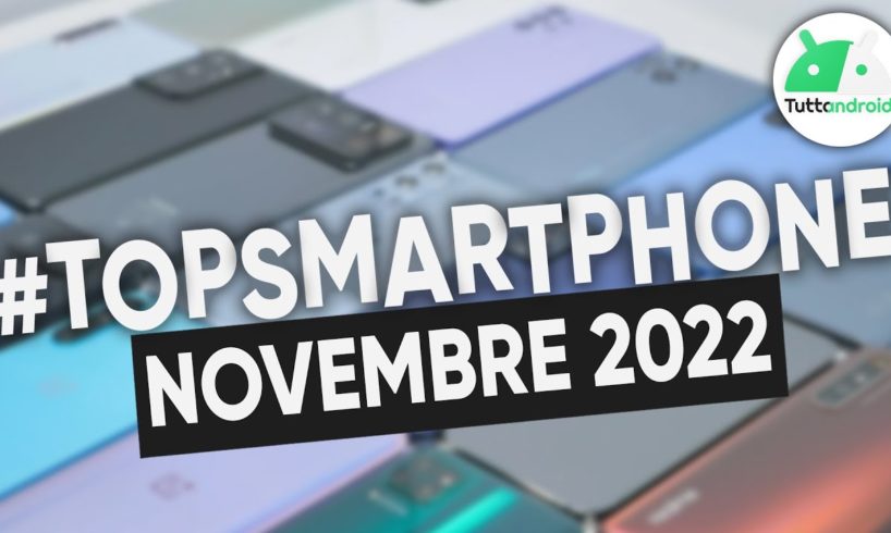 MIGLIORI Smartphone NOVEMBRE 2022 (tutte le fasce di prezzo) | #TopSmartphone
