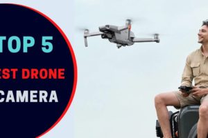 Top 5 Best Drone Camera Reviews