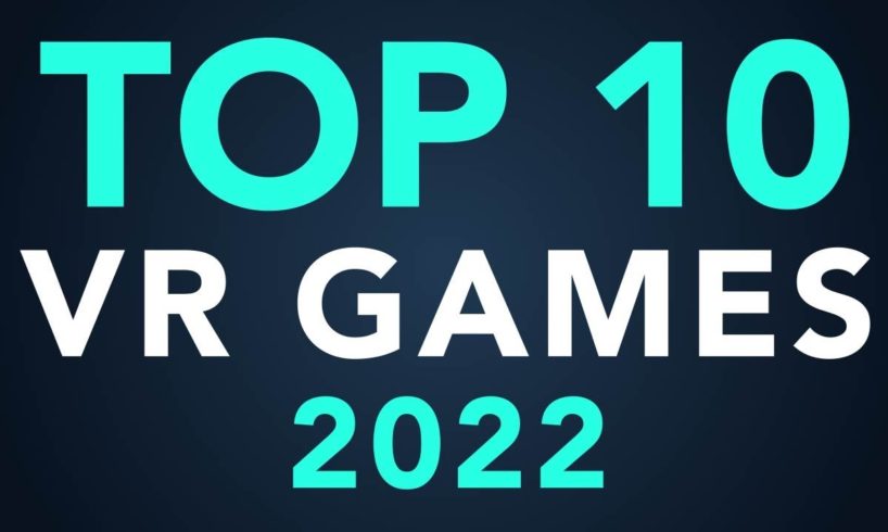 Top 10 VR Games of 2022