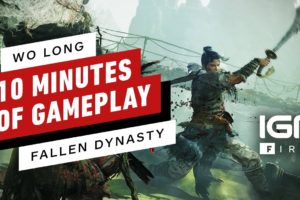 Wo Long: Fallen Dynasty - 10 Minutes of Exclusive New Gameplay | IGN First