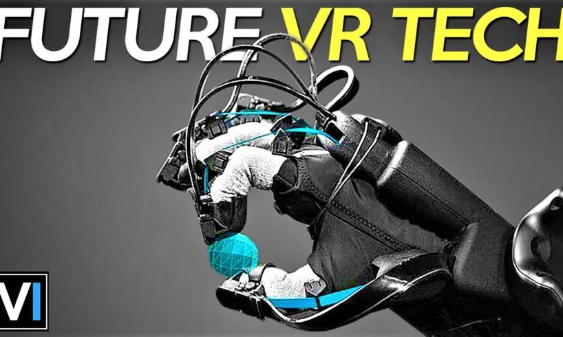 The Future Tech of Virtual Reality
