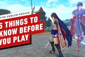 Fire Emblem Engage: 5 Things to Know Before You Play