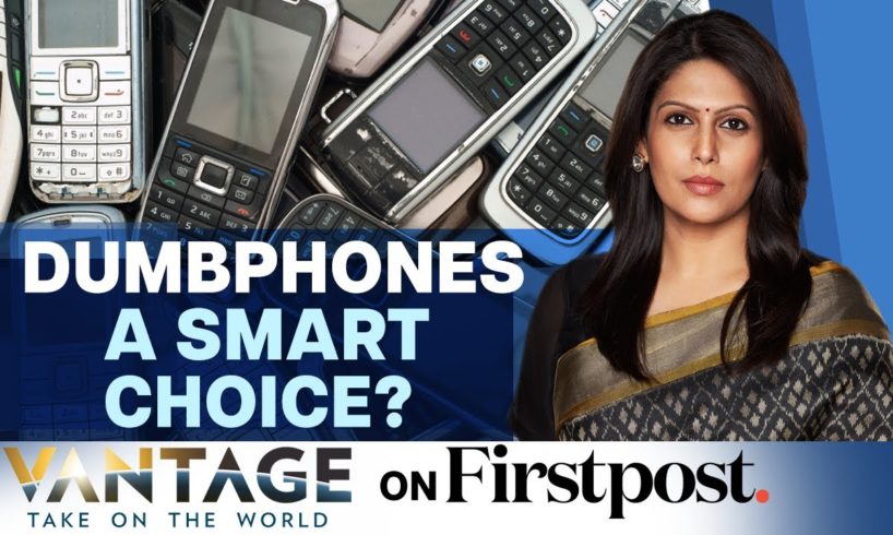 Are Dumbphones the Smarter Choice? | Dumbphones vs Smartphones | Vantage with Palki Sharma
