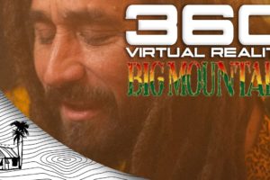 Big Mountain - New Day | 360º Virtual Reality