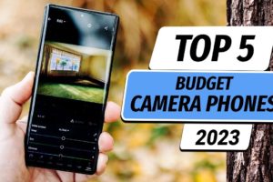 Top 5 BEST Budget Camera Phones 2023 - Best Camera Smartphones of 2023