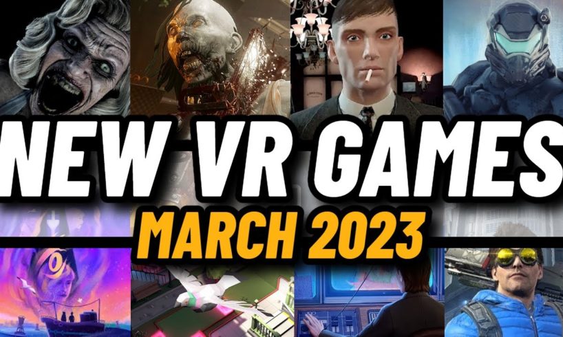 The BIGGEST NEW VR games out this month! // NEW Quest 2, PCVR & PSVR2 games March 2023